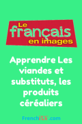 Apprendre Les viandes et substituts, les produits céréaliers – le français en image