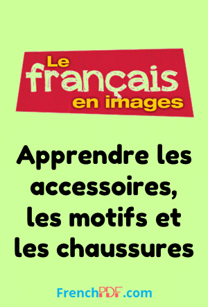 Apprendre les accessoires, les motifs et les chaussures – Le français en images