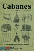 Cabanes 50 Plans Détaillés pour Construire sa Cabane PDF