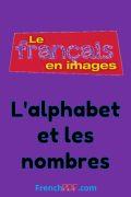 Apprendre L&rsquo;alphabet et les nombres – Le français en images