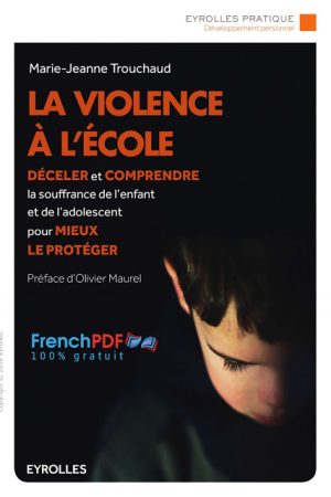 La Violence À L&rsquo;école par Marie-Jeanne Trouchaud