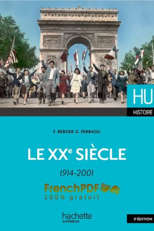 Le XXe Siècle 1914 – 2001 de Gilles Ferragu et Françoise Berger