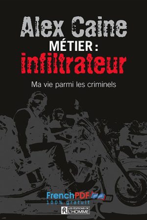 Métier infiltrateur – Ma vie parmi les criminels