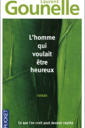 L&rsquo;Homme Qui Voulait Être Heureux PDF