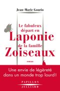 Le Fabuleux départ en Laponie de la famille Zoiseaux – Jean-Marie Gourio
