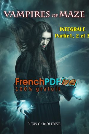 Les vampires de Maze Les magnifiques immortels – Tim O&rsquo;Rourke