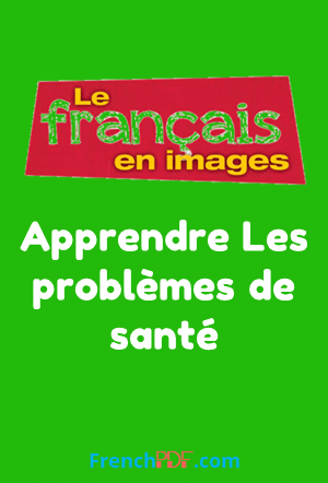 Apprendre Les problèmes de santé – Le français en images