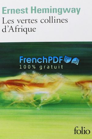 Les Vertes Collines Afrique – Ernest Hemingway