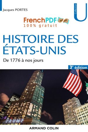 Histoire des Etats-Unis PDF de 1776 à nos jours de Jacques Portes
