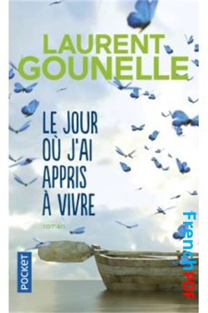 Le Jour Où J&rsquo;ai Appris À Vivre PDF