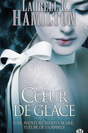 Coeur de Glace – Laurell K. Hamilton