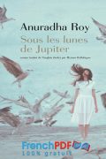 Sous les lunes de Jupiter – Anuradha Roy
