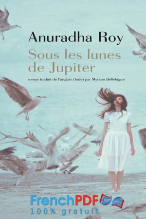 Sous les lunes de Jupiter – Anuradha Roy