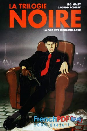 La trilogie noire, Tome 1 : La vie est dégueulasse