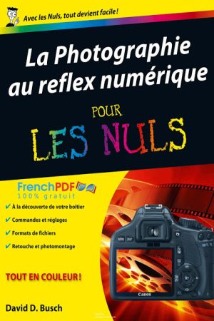 La Photographie au reflex numérique pour les nuls