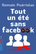 Tout un été sans Facebook – Romain Puértolas