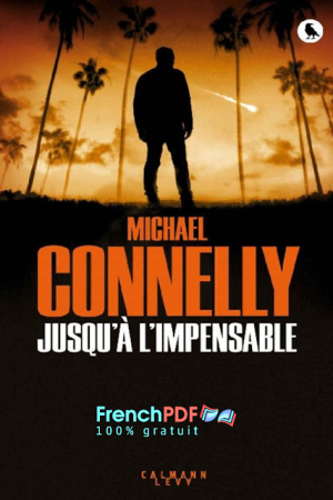 Jusqu&rsquo;à l&rsquo;impensable – Michael Connelly