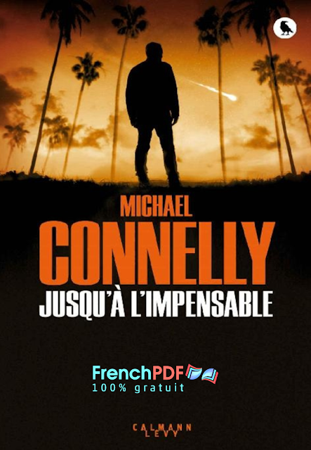 Jusqu'à l'impensable - Michael Connelly 3