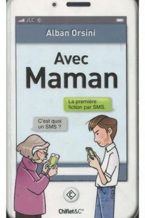 Avec maman pdf d&rsquo;Alban Orsini L&rsquo;histoire d&rsquo;un maman et son fiston