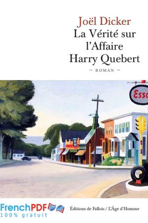 La Vérité sur l&rsquo;Affaire Harry Quebert Livre PDF