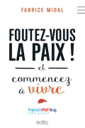 Foutez-vous la paix et Commencez à vivre