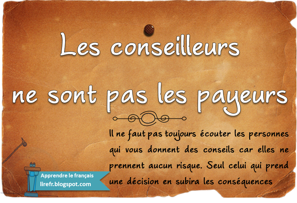 Les conseilleurs ne sont pas les payeurs – proverbe 3