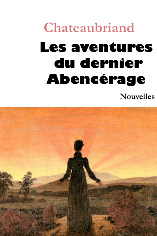 Les aventures du dernier Abencerage –  Chateaubriand