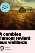 A combien l&rsquo;amour revient aux vieillards pdf d&rsquo;Honoré de Balzac