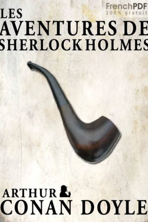 Les Aventures de Sherlock Holmes – Arthur Conan Doyle