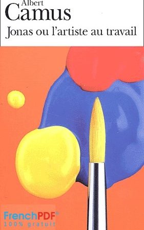Jonas ou l&rsquo;Artiste au Travail PDF