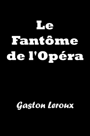 Le Fantôme de l&rsquo;Opéra PDF de Gaston Leroux
