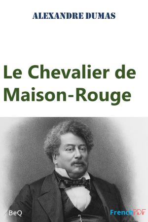 Le Chevalier de Maison-Rouge – Alexandre Dumas