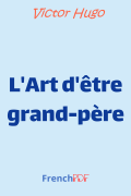 L&rsquo;Art d&rsquo;être grand-père – Victor Hugo