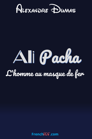 Ali-Pacha L&rsquo;homme au masque de fer – Alexandre Dumas