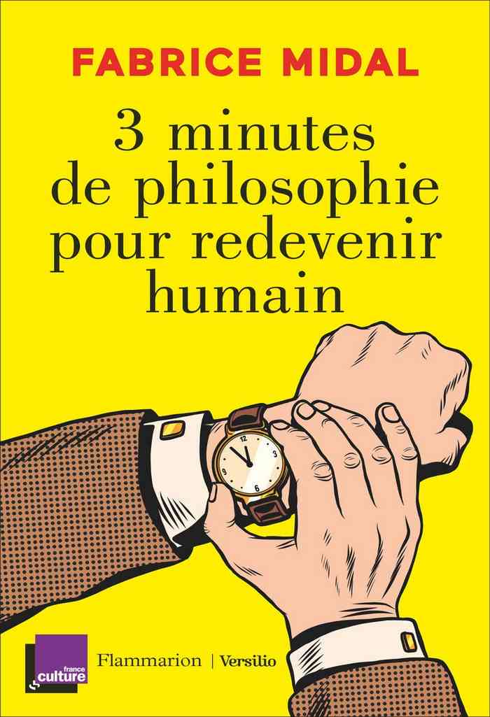 Fabrice Midal – 3 minutes de philosophie pour redevenir humain 2020