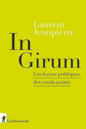 In Girium Les leçons politiques des ronds-points PDF de Laurent Jeanpierre