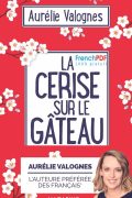 La Cerise sur le Gâteau pdf d&rsquo;Aurélie Valogne
