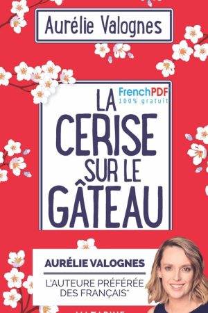 La Cerise sur le Gâteau pdf d&rsquo;Aurélie Valogne