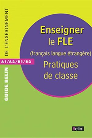 Enseigner le FLE Pratiques de classe PDF
