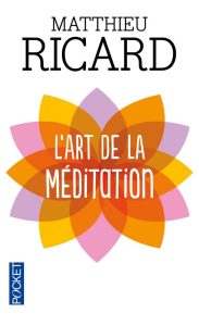 l art de la meditation matthieu ricard FrenchLectures l art de la meditation matthieu ricard FrenchLectures