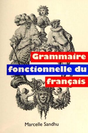 Grammaire fonctionnelle du français – Marcelle Sandhu