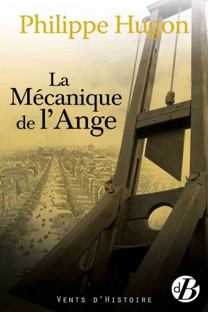 La mécanique de l’ange – Philippe Hugon