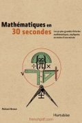 Mathématique en 30 secondes – Richard Brown
