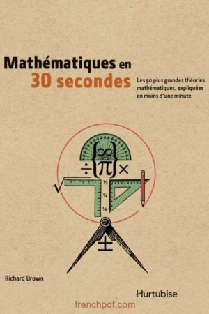 Mathématique en 30 secondes – Richard Brown