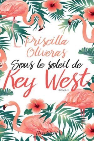 Sous le soleil de Key West – Priscilla Oliveras