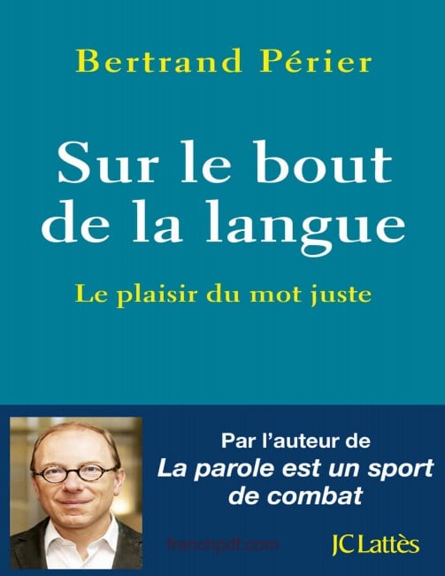 Sur le bout de la langue Bertrand Perier