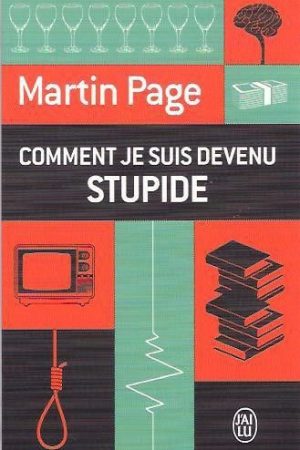 Comment je suis devenu stupide PDF de Martin Page
