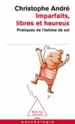 Télécharger Imparfaits Libres et Heureux de Christophe André