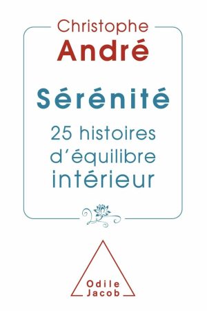 Sérénité: 25 Histoires d&rsquo;Equilibre Intérieur PDF – Christophe André