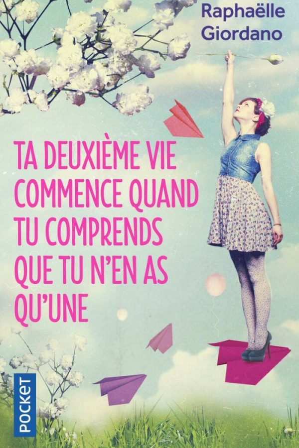 Ta Deuxieme Vie Commence quand tu Comprends que tu n&rsquo;en as qu&rsquo;une PDF – Raphaëlle Giordano
